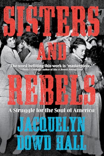 Sisters and Rebels A Struggle for the Soul of America [Paperback]
