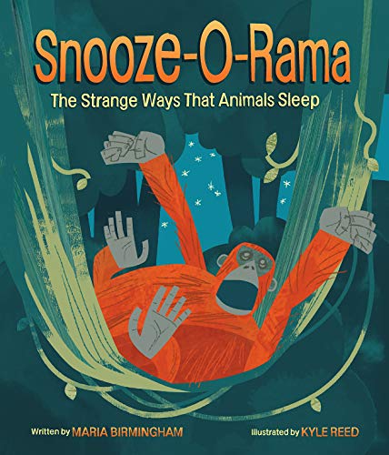 Snooze-O-Rama The Strange Ways That Animals Sleep [Hardcover]