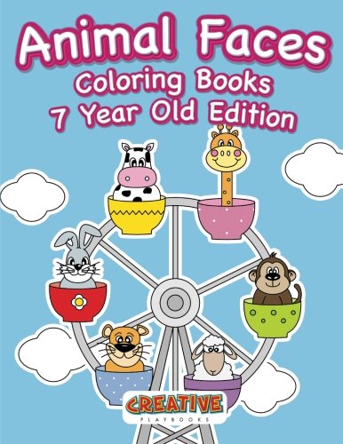 Animal Faces Coloring Books 7 Year Old Edition [Paperback]
