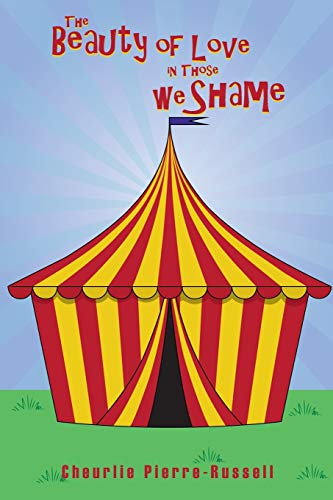 Beauty of Love in Those We Shame [Paperback]