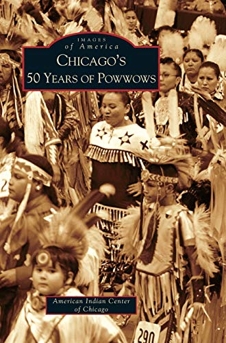 Chicago's 50 Years of Powwows [Hardcover]