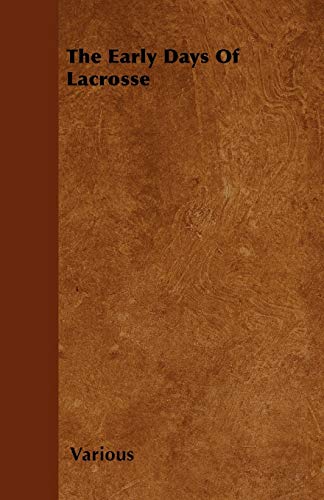 Early Days of Lacrosse [Paperback]