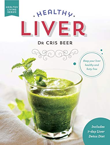 Healthy Liver Keep Your Liver Healthy and Fatty Free [Hardcover]