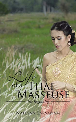 Life Of A Thai Masseuse The Beginning [Paperback]