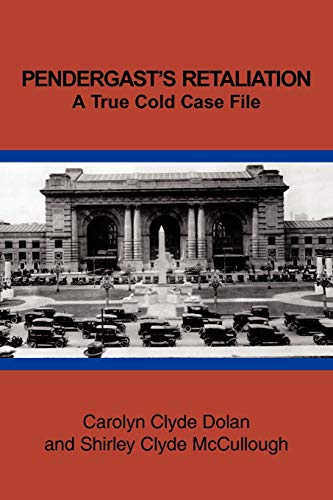 Pendergast's Retaliation  A True Cold Case File [Paperback]