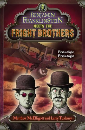 Benjamin Franklinstein Meets the Fright Brothers [Paperback]