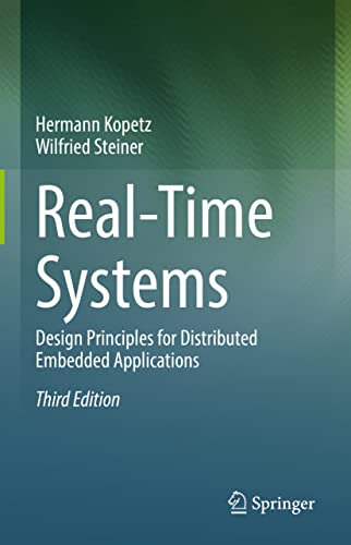 Real-Time Systems Design Principles for Distributed Embedded Applications [Hardcover]