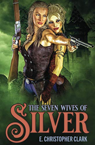 Seven Wives of Silver [Paperback]