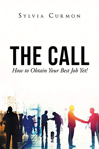 The Call How To Obtain Your Best Job Yet [Paperback]
