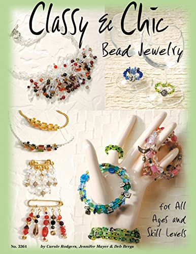Classy &amp Chic Bead Jewelry For All Ages and Skill Levels [Paperback]