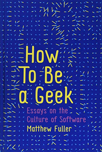 How To Be a Geek Essays on the Culture of Software [Hardcover]