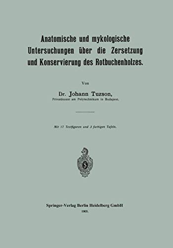 Anatomische und mykologische Untersuchungen ber die Zersetzung und Konservierun [Paperback]