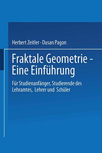 Fraktale Geometrie  Eine Einfhrung Fr Studienanfnger, Studierende des Lehra [Paperback]