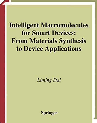Intelligent Macromolecules for Smart Devices From Materials Synthesis to Device [Hardcover]