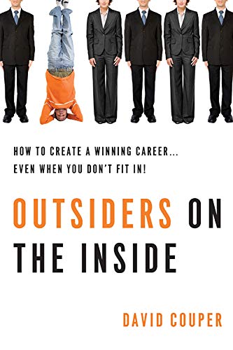 Outsiders On The Inside How To Create A Winning Career...Even When You Don't Fi [Paperback]