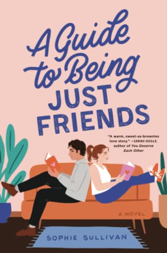 A Guide to Being Just Friends A Novel [Paperback]