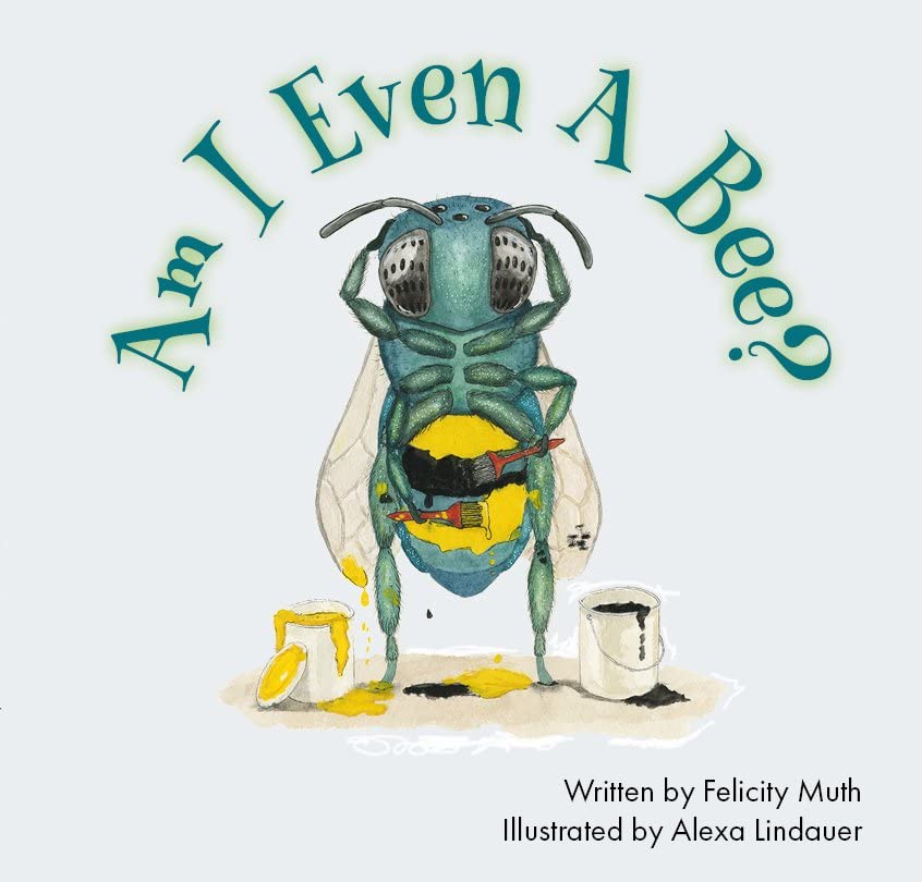 Am I Even a Bee [Hardcover]