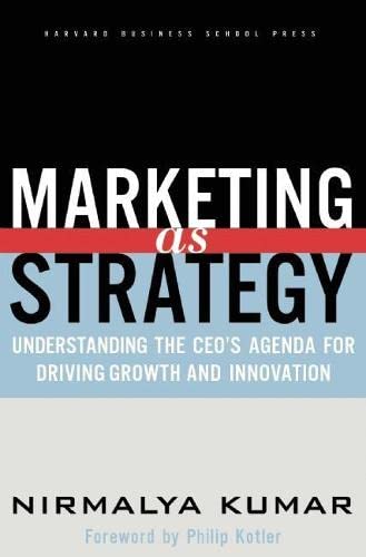 Marketing As Strategy Understanding the CEO's Agenda for Driving Growth and Inn [Hardcover]