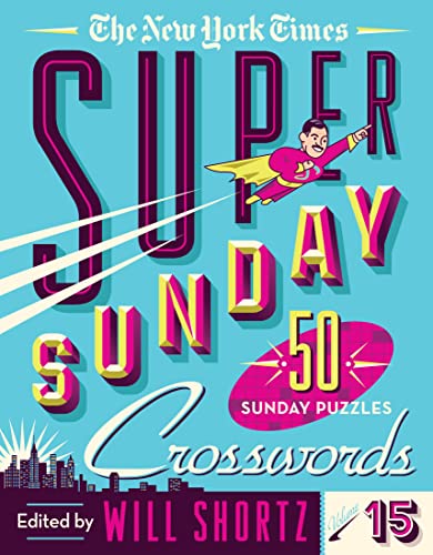 The New York Times Super Sunday Crosswords Volume 15 50 Sunday Puzzles [Spiral bound]