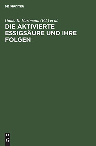 Aktivierte Essigsure und Ihre Folgen  Autobiograph. Beitr. Von Schlern U. Fre [Hardcover]