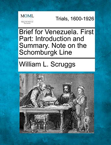 Brief For Venezuela. First Part Introduction And Summary. Note On The Schomburg [Paperback]