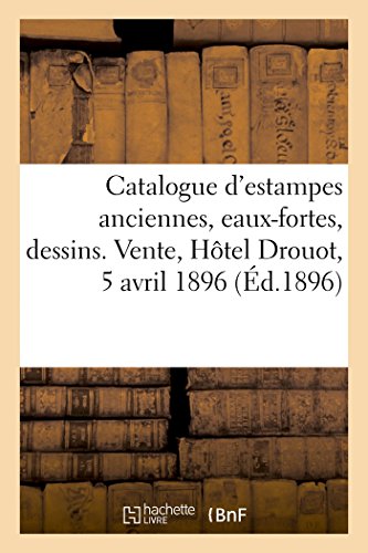 Catalogue d'Estampes Anciennes, Eaux-Fortes Modernes, Dessins. Vente, Htel Drou [Paperback]