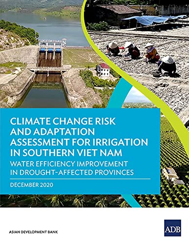Climate Change Risk and Adaptation Assessment for Irrigation in Southern Viet Na [Paperback]