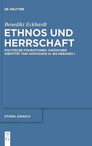 Ethnos und Herrschaft  Politische Figurationen Judischer Identitt Von Antioch [Hardcover]