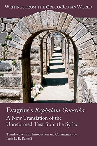 Evagrius's Kephalaia Gnostika A New Translation Of The Unreformed Text From The [Paperback]