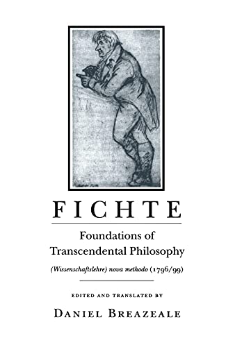 Fichte Foundations Of Transcendental Philosophy (wissenschaftslehre) Nova Metho [Paperback]