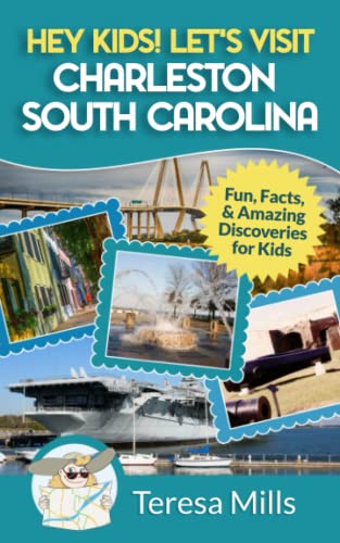 Hey Kids Let's Visit Charleston South Carolina  Fun Facts and Amazing Discover [Paperback]