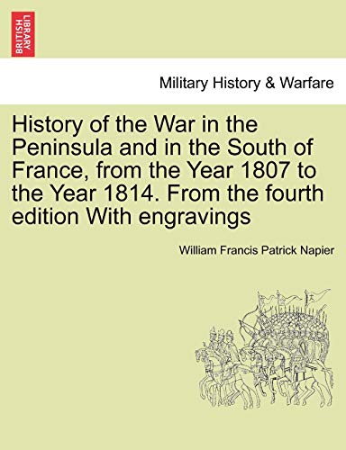 History of the War in the Peninsula and in the South of France, from the Year 18 [Paperback]