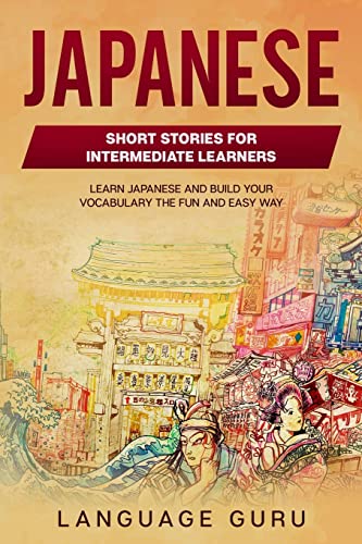 Japanese Short Stories For Beginners And Intermediate Learners