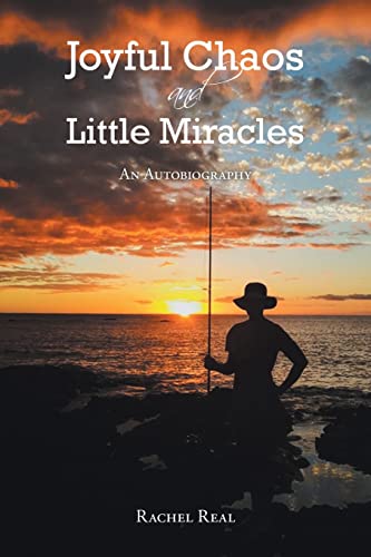 Joyful Chaos And Little Miracles