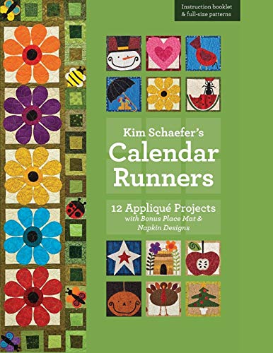 Kim Schaefers Calendar Runners 12 Appliqu Projects with Bonus Placemat &  [Paperback]