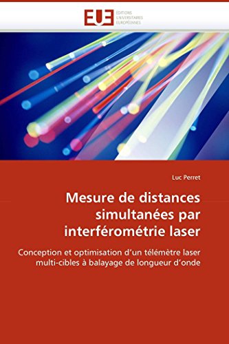 Mesure De Distances Simultanes Par Interfromtrie Laser Conception Et Optimis [Paperback]