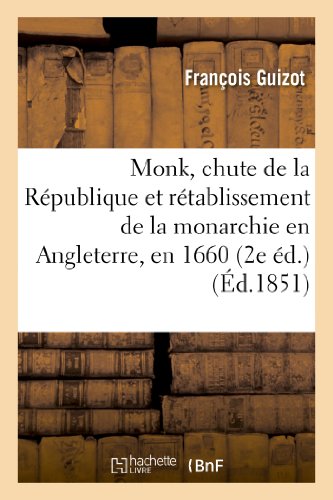 Monk, Chute de la Republique et Retablissement de la Monarchie en Angleterre, En [Paperback]