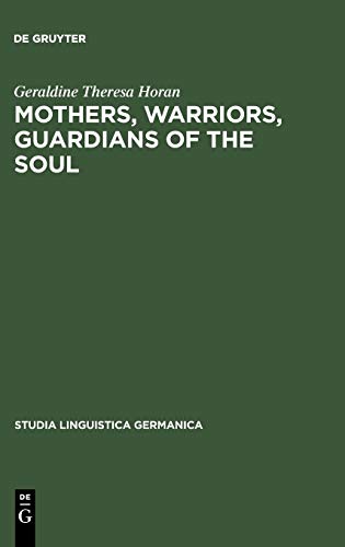 Mothers, Warriors, Guardians of the Soul  Female Discourse in National Socialis [Hardcover]