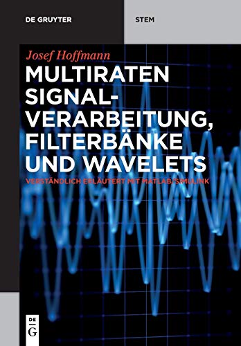 Multiraten Signalverarbeitung, Filterbnke und Wavelets  Verstndlich Erlutert [Paperback]