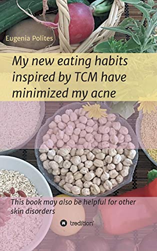 My New Eating Habits Inspired by Traditional Chinese Medicine Have Minimized My  [Hardcover]