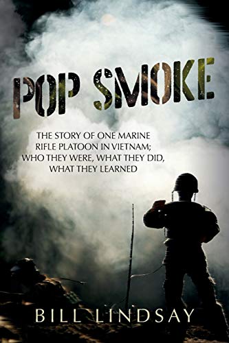 Pop Smoke  The Story of One Marine Rifle Platoon in Vietnam Who They Were, Wha [Paperback]