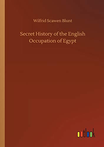 Secret History Of The English Occupation Of Egypt