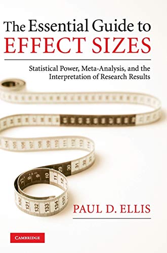 The Essential Guide to Effect Sizes Statistical Power, Meta-Analysis, and the I [Hardcover]