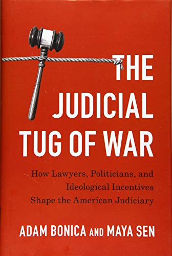 The Judicial Tug of War How Lawyers, Politicians, and Ideological Incentives Sh [Hardcover]