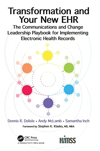 Transformation and Your New EHR The Communications and Change Leadership Playbo [Hardcover]