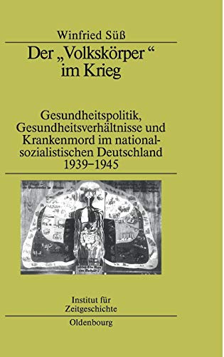Volkskrper Im Krieg  Gesundheitspolitik, Gesundheitsverhltnisse und Krankenmo [Hardcover]