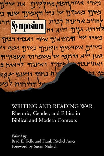 Writing And Reading War Rhetoric, Gender, And Ethics In Biblical And Modern Con [Paperback]