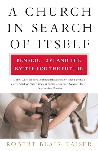 A Church in Search of Itself Benedict XVI and the Battle for the Future [Paperback]