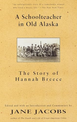 A Schoolteacher in Old Alaska The Story of Hannah Breece [Paperback]
