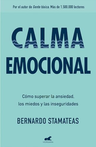 Calma emocional Cmo superar la ansiedad, los miedos y las inseguridades / Inne [Paperback]